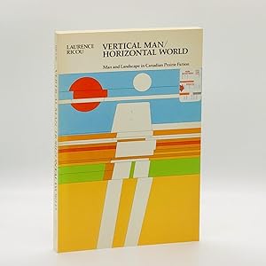 Immagine del venditore per Vertical Man/Horizontal World: Man and Landscape in Canadian Prairie Fiction venduto da Black's Fine Books & Manuscripts