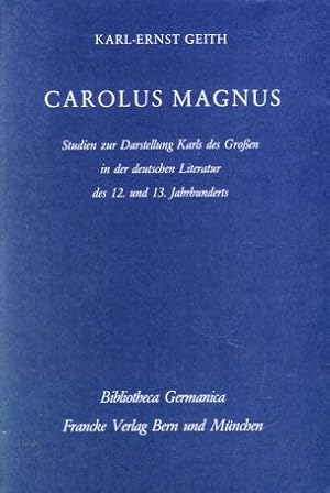 Bild des Verkufers fr Carolus Magnus. Studien zur Darstellung Karls des Grossen in der Literatur des 12. und 13. Jahrhunderts. Bibliotheca Germanica. zum Verkauf von Fundus-Online GbR Borkert Schwarz Zerfa