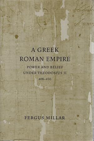 Bild des Verkufers fr A Greek Roman Empire: Power And Belief Under Theodosius II, (408 450). zum Verkauf von Fundus-Online GbR Borkert Schwarz Zerfa