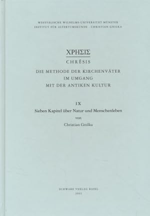 Bild des Verkufers fr Chrsis. Die Methode der Kirchenvter im Umgang mit der antiken Kultur / Sieben Kapitel ber Natur und Menschenleben. zum Verkauf von Fundus-Online GbR Borkert Schwarz Zerfa