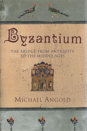 Bild des Verkufers fr Byzantium: The Bridge from Antiquity to the Middle Ages. zum Verkauf von Fundus-Online GbR Borkert Schwarz Zerfa