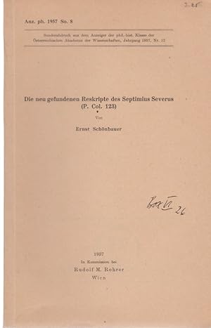 Imagen del vendedor de Die neu gefundenen Reskripte des Septimius Severus (P. Col. 123). [Aus: Anzeiger der phil.-hist. Klasse der sterreichischen Akademie der Wissenschaften, Jg. 1957, Nr. 8]. a la venta por Fundus-Online GbR Borkert Schwarz Zerfa