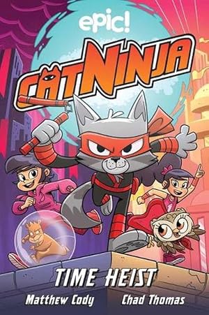 Seller image for Cat Ninja: Time Heist (Hardcover) for sale by Grand Eagle Retail