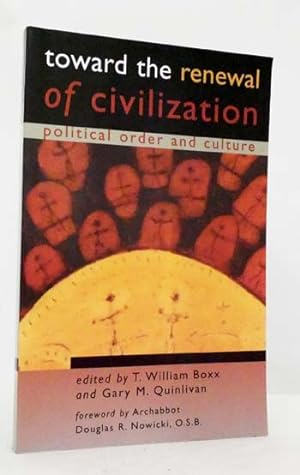 Seller image for Toward the Renewal of Civilization Political Order and Culture for sale by Adelaide Booksellers