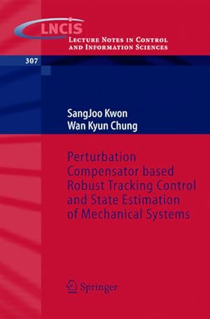 Perturbation compensator based robust tracking control and state estimation of mechanical systems...