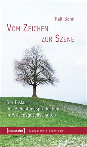 Seller image for Vom Zeichen zur Szene Der Diskurs der Bedeutungsproduktion in Prsenzgesellschaften for sale by Bunt Buchhandlung GmbH
