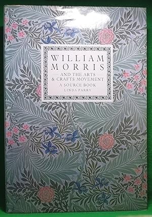 William Morris and the Arts & Crafts Movement: A Source Book