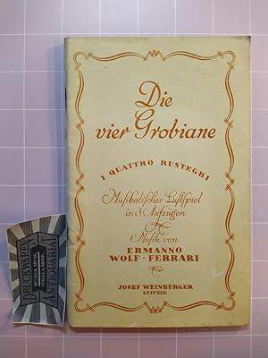 Seller image for Die vier Grobiane (I Quattro Rusteghi). Musikalisches Lustspiel in 3 Aufzgen. for sale by Druckwaren Antiquariat