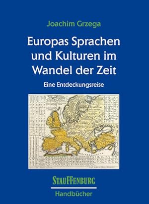 Europas Sprachen und Kulturen im Wandel der Zeit: Eine Entdeckungsreise (Stauffenburg Handbücher)