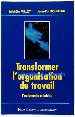 Image du vendeur pour Transformer l'organisation du travail L'automonie cratrice mis en vente par Librairie du Bassin