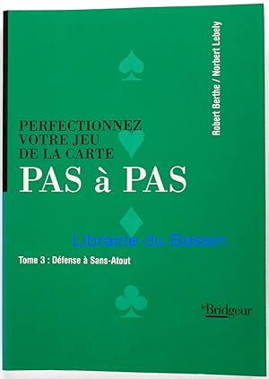 Perfectionnez votre jeu de la carte Pas à pas Tome 3 Défense à sans-atout