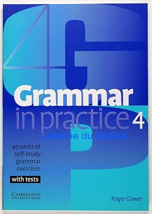 Immagine del venditore per Grammar in practice 4 40 Units of Self-Study Grammar Exercises venduto da Librairie du Bassin