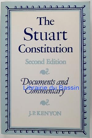 The Stuart Constitution 1603-1688 Documents and commentary