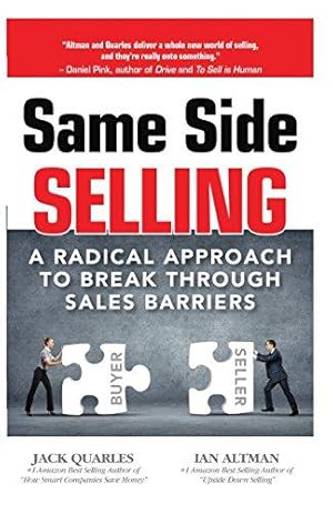 Imagen del vendedor de Same Side Selling: A Radical Approach to Break Through Sales Barriers a la venta por WeBuyBooks