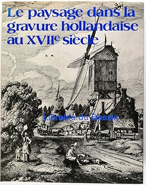 Seller image for Le paysage dans la gravure hollandaise au XVIIe sicle for sale by Librairie du Bassin