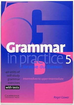 Imagen del vendedor de Grammar in practice 5 40 Units of Self-Study Grammar Exercises a la venta por Librairie du Bassin