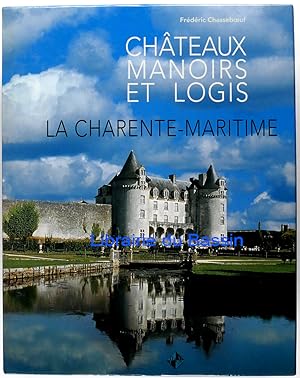 Châteaux Manoirs et Logis La Charente-Maritime Coffret de 2 volumes