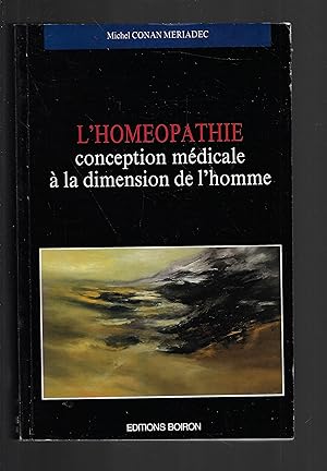 Bild des Verkufers fr L'Homopathie conception mdicale  la dimension de l'homme zum Verkauf von Bouquinerie Le Fouineur