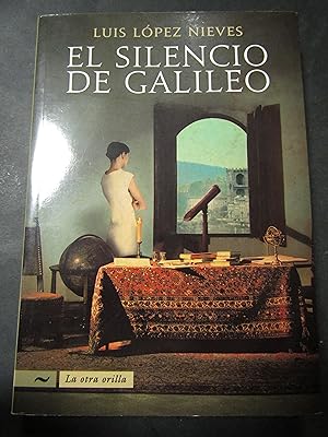 Immagine del venditore per Nieves Lpez Luis. El silencio de Galileo. La otra orilla. 2009 venduto da Amarcord libri