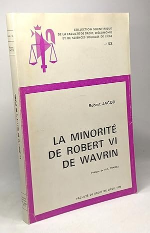 La minorité de Robert VI de Wavrin - préface de P.C. Timbal - collection scientifique de la facul...