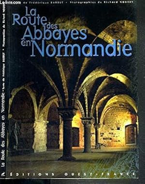 Bild des Verkufers fr La Route des abbayes en Normandie zum Verkauf von librairie philippe arnaiz