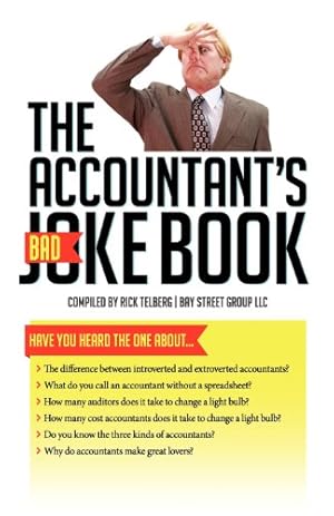 Bild des Verkufers fr The Accountants (Bad) Joke Book: Have you heard the one about . ?: Volume 1 zum Verkauf von WeBuyBooks