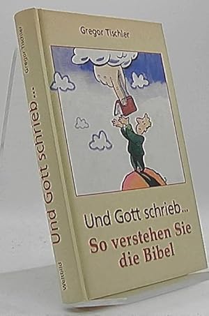 Image du vendeur pour Und Gott schrieb . : so verstehen Sie die Bibel. mis en vente par Antiquariat Unterberger