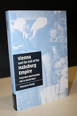 Seller image for Vienna and the Fall of the Habsburg Empire. Total War and Everyday Life in World War I.- Healy, Maureen. for sale by MUNDUS LIBRI- ANA FORTES