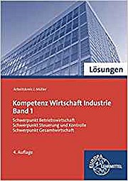 Imagen del vendedor de Kompetenz Wirtschaft Industrie Band 1 Lsungen a la venta por unifachbuch e.K.