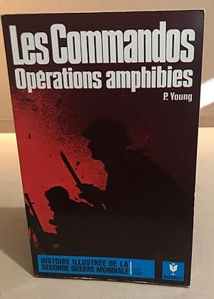 Les commandos opérations amphibies / ed illustrée