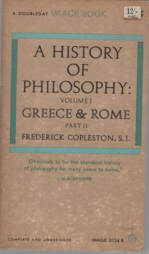 A HISTORY OF PHILOSOPHY : VOLUME 1 GREECE AND ROME PART II New Revised Edition