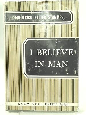 Immagine del venditore per I Believe In Man (Know Your Faith Series) venduto da World of Rare Books