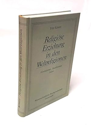 Seller image for Religise Erziehung in den Weltreligionen. Hinduismus, Buddhismus, Islam. for sale by Antiquariat Dennis R. Plummer