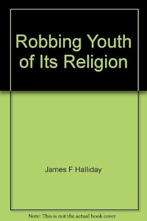 Imagen del vendedor de Robbing youth of its religion a la venta por Redux Books