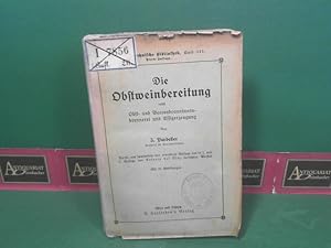 Die Obstweinbereitung, nebst Obst- und Beerenbranntweinbrennerei und Essigerzeugung. (= Chemisch-...