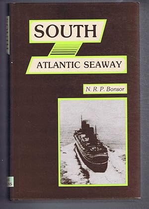 South Atlantic Seaway. An illustrated history of the passenger lines and liners from Europe to Br...