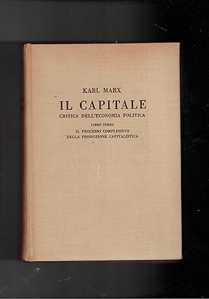 Image du vendeur pour Il capitale, critica dell'economia politica. Del vol. 3 intitolato il processo complessivo della produzione capitalistica disponiamo del solo tomo I. Coll. Classici del marxismo. mis en vente par Libreria Gull