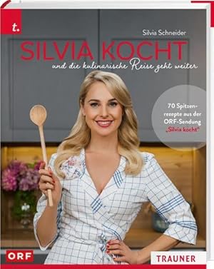 Bild des Verkufers fr Silvia kocht und die kulinarische Reise geht weiter : Die besten Rezepte aus der neuen ORF-Kochsendung mit Silvia Schneider zum Verkauf von AHA-BUCH GmbH
