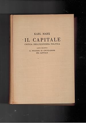 Image du vendeur pour Il Capitale, critica dell'economia politica. Del libro secondo disponiamo dei vol. 1 e 2 il processo dicircolazione in Italia. Coll. Classici del Marxismo. mis en vente par Libreria Gull