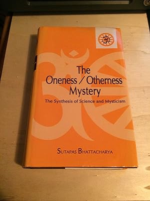 Seller image for The Oneness/Otherness Mystery: The Synthesis of Science and Mysticism for sale by Dreadnought Books