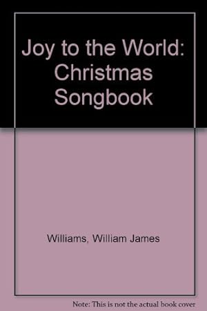Bild des Verkufers fr Joy to the World: Christmas Songbook zum Verkauf von WeBuyBooks