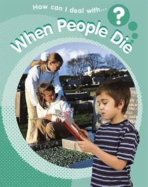 Bild des Verkufers fr When People Die (How Can I Deal With?) zum Verkauf von WeBuyBooks
