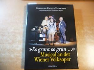 Seller image for Es grnt so grn . Musical an der Wiener Volksoper for sale by Gebrauchtbcherlogistik  H.J. Lauterbach