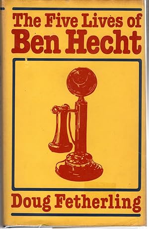 Seller image for The Five Lives of Ben Hecht for sale by Dorley House Books, Inc.