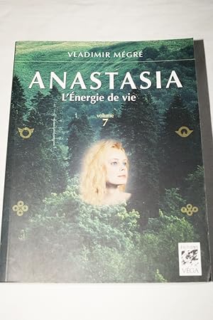 Seller image for ANASTASIA L'ENERGIE DE VIE - VOLUME 7 for sale by Librairie RAIMOND