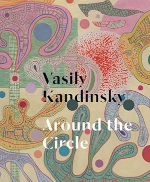 Imagen del vendedor de Vasily Kandinsky: Around the Circle (Hardcover) a la venta por Grand Eagle Retail