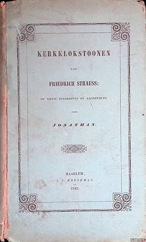 Imagen del vendedor de Kerkklokstoonen van Friedrich Strauss. Op nieuw uitgegeven en aanbevolen door Jonathan. Eerste en tweede stuk in n band a la venta por Klondyke