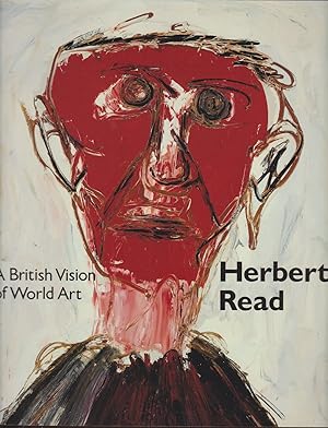 Image du vendeur pour Herbert Read - A British Vision of World Art mis en vente par timkcbooks (Member of Booksellers Association)