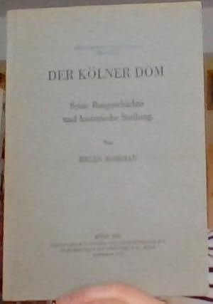 Seller image for Der Klner Dom. Seine Baugeschichte und historische Stellung for sale by Erik Oskarsson Antikvariat