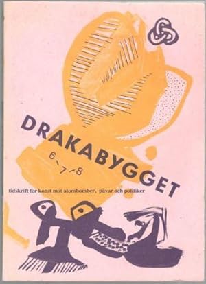 Drakabygget. 6-7-8. Trippelnummer. Årgång 20. Tidskrift för konst mot atombomber, påvar och polit...